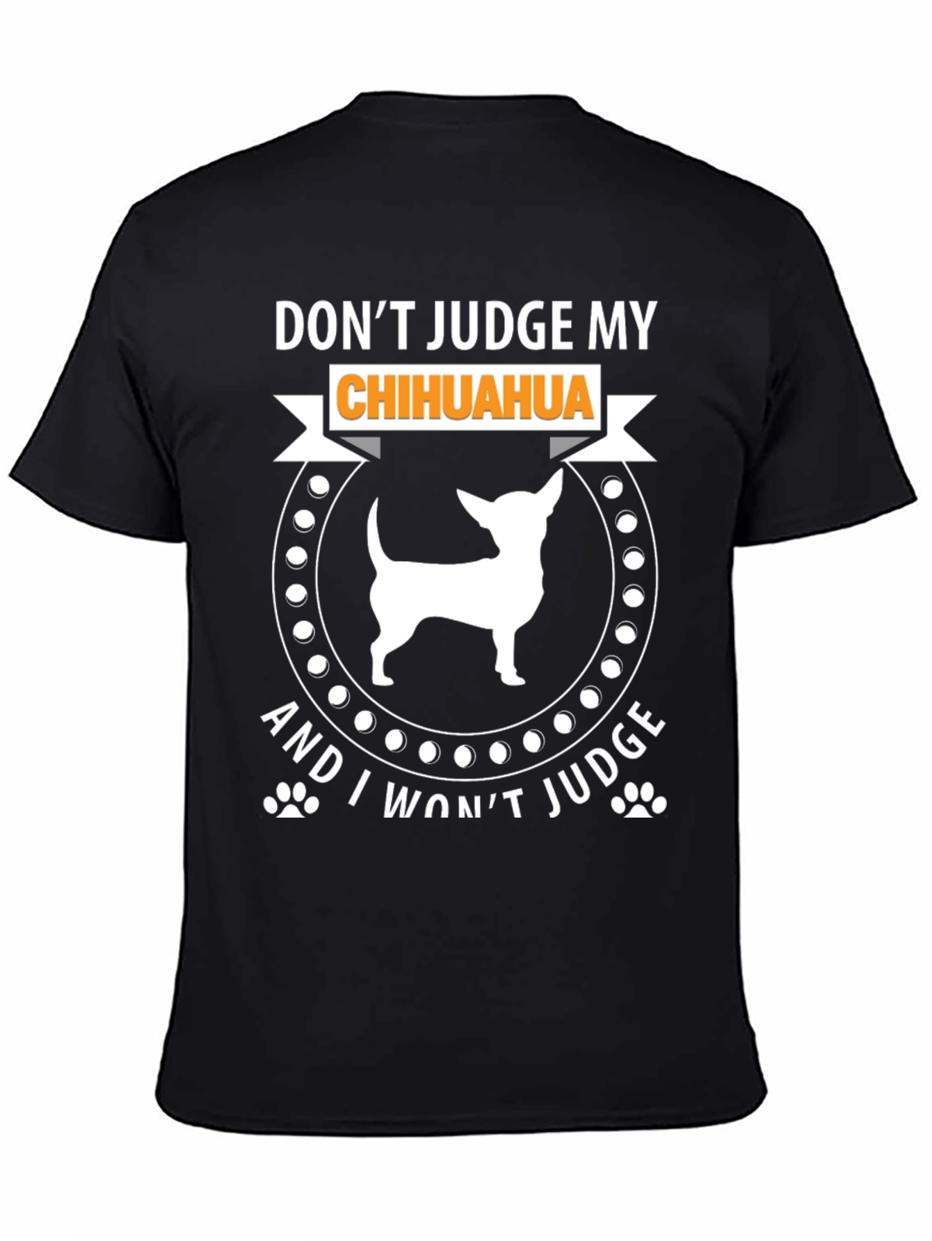 Dont Judge My Chihuahua T-Shirt