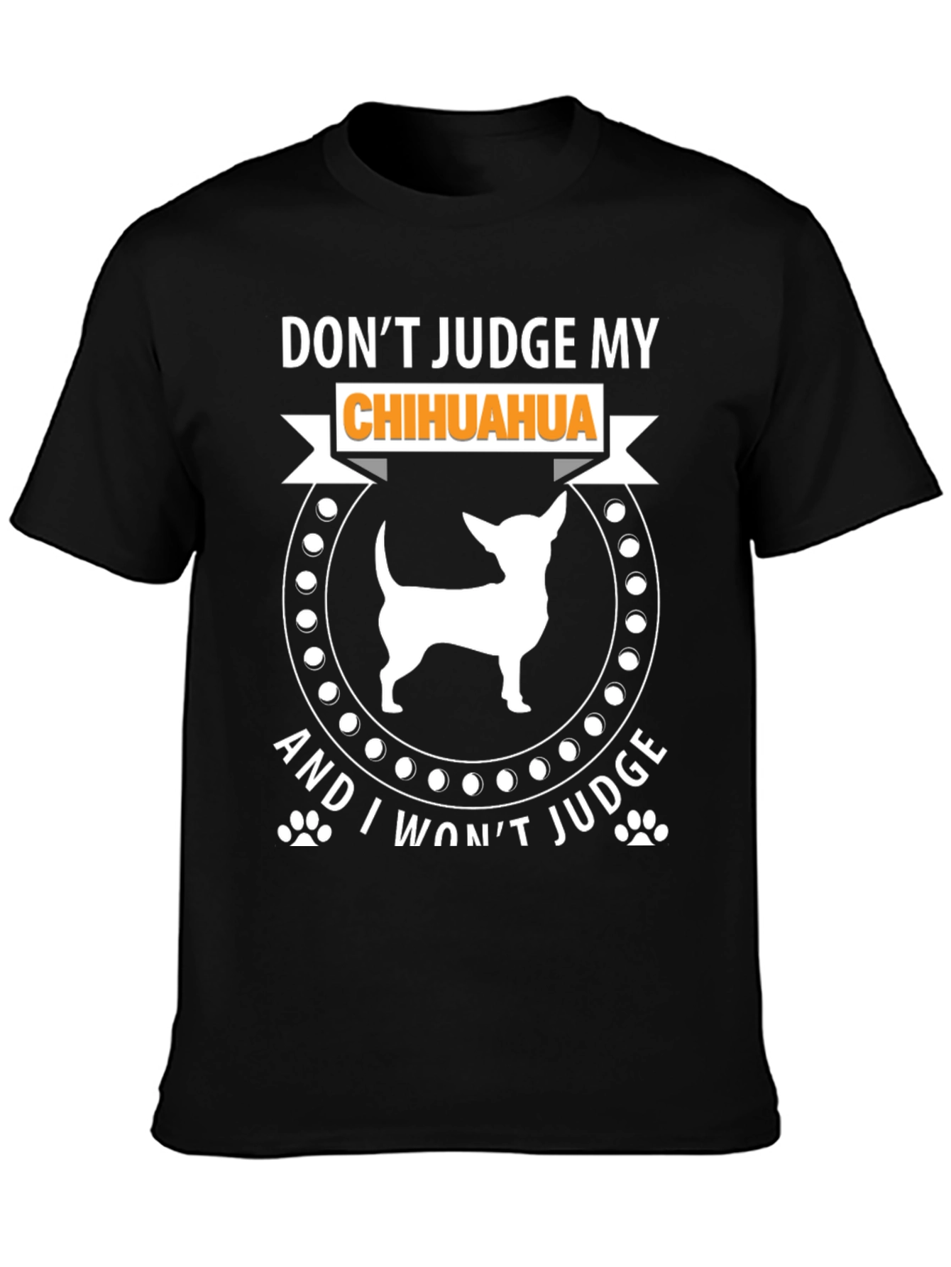 Dont Judge My Chihuahua T-Shirt