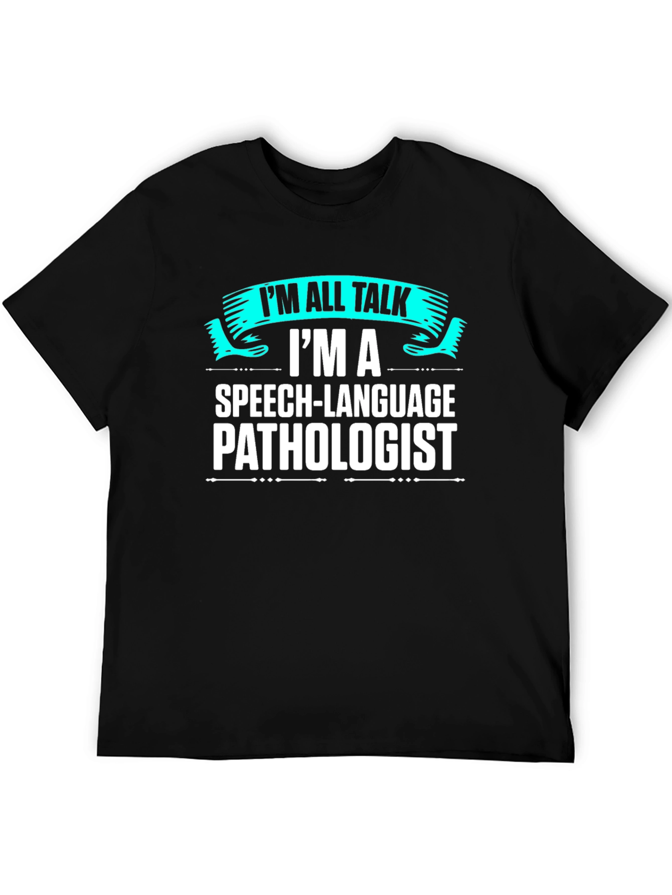 Speech Language Pathologist Im All Talk T-Shirt