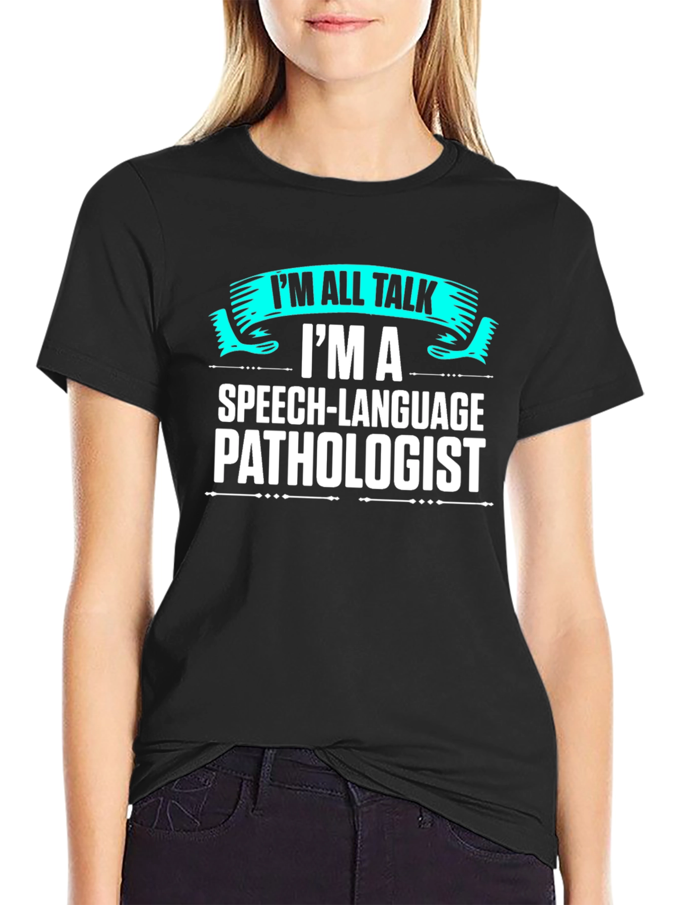 Speech Language Pathologist Im All Talk T-Shirt