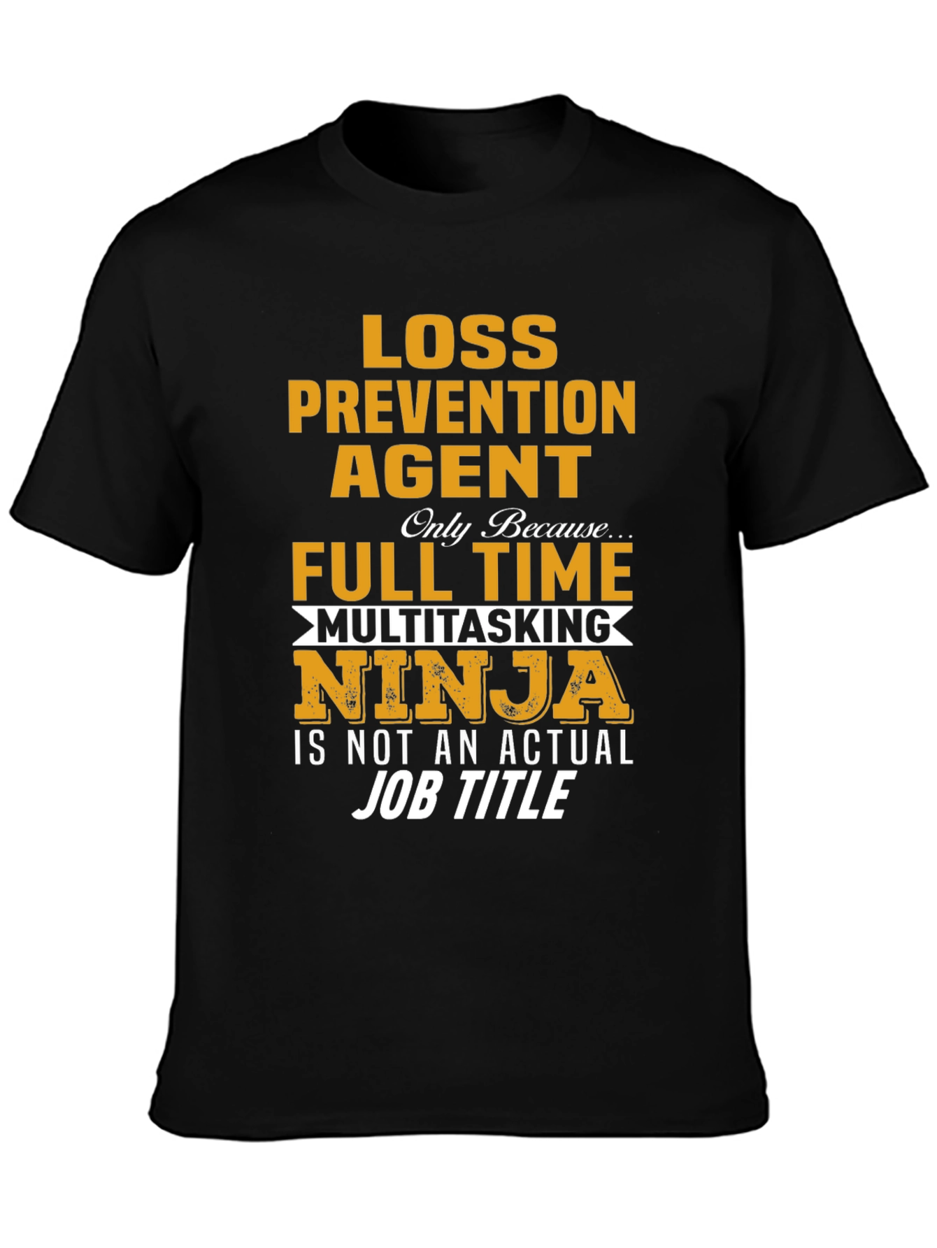 Loss Prevention Agent Multitasking Ninja T-Shirt