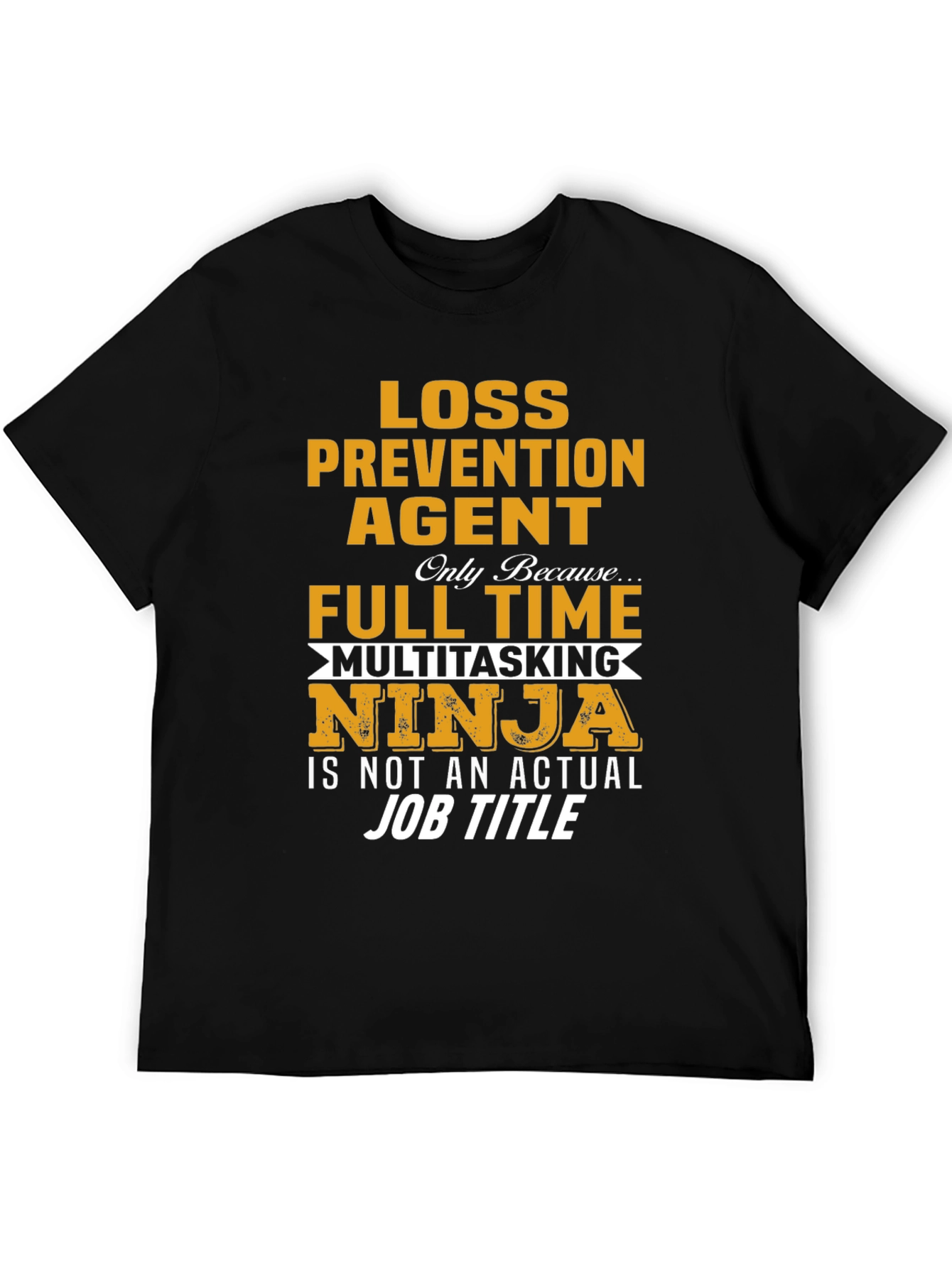 Loss Prevention Agent Multitasking Ninja T-Shirt