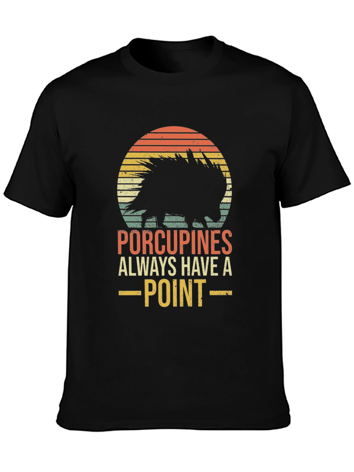 Porcupines Always Have A Point Graphic Tee