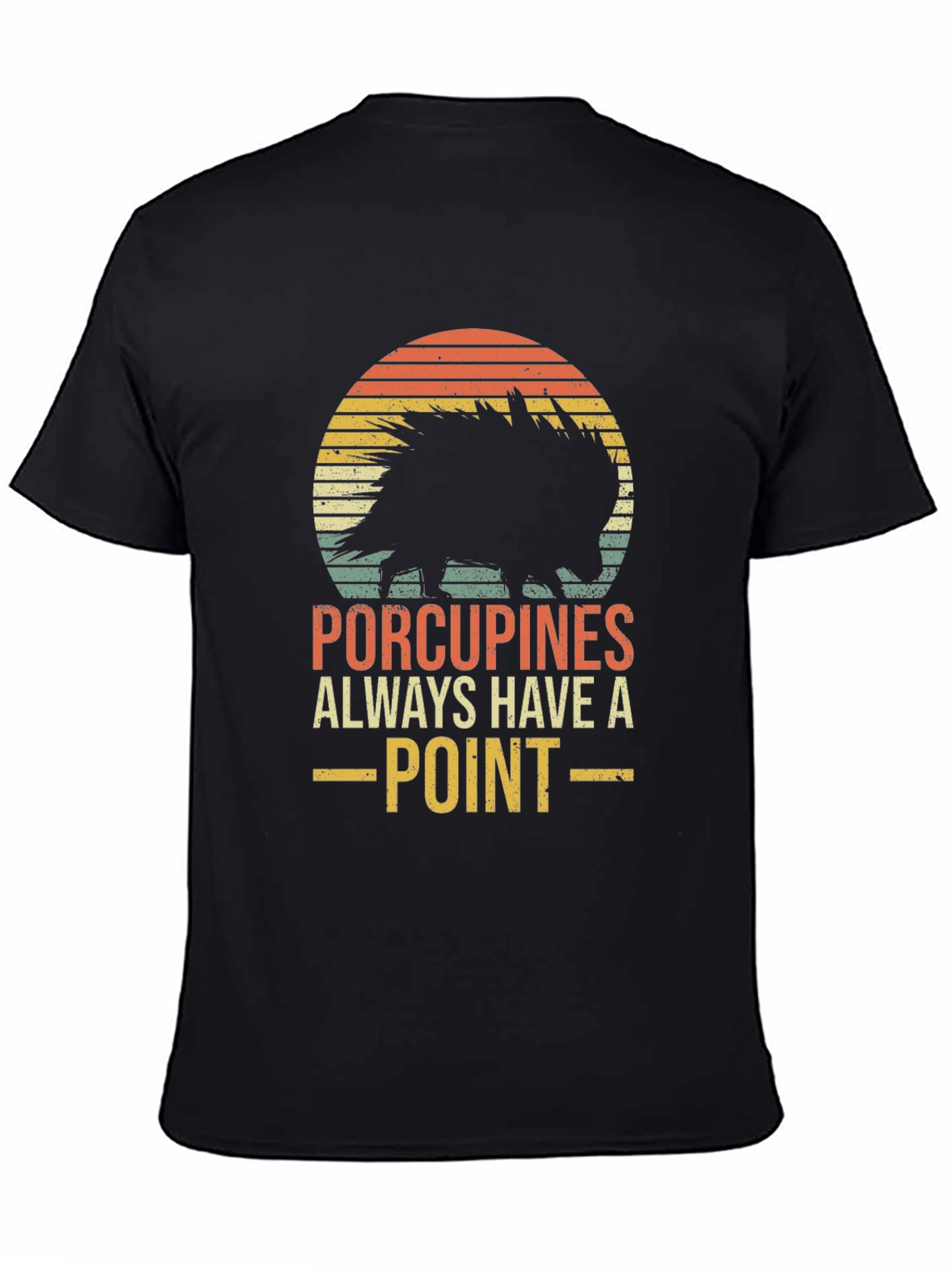 Porcupines Always Have A Point Graphic Tee