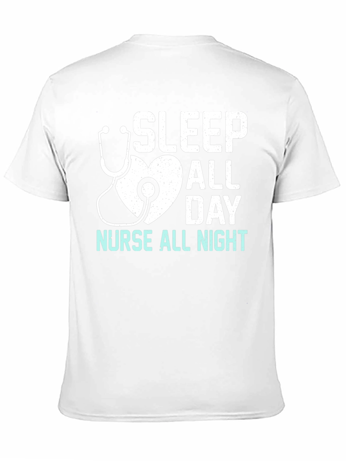 Nurse T-Shirt - Sleep All Day Nurse All Night