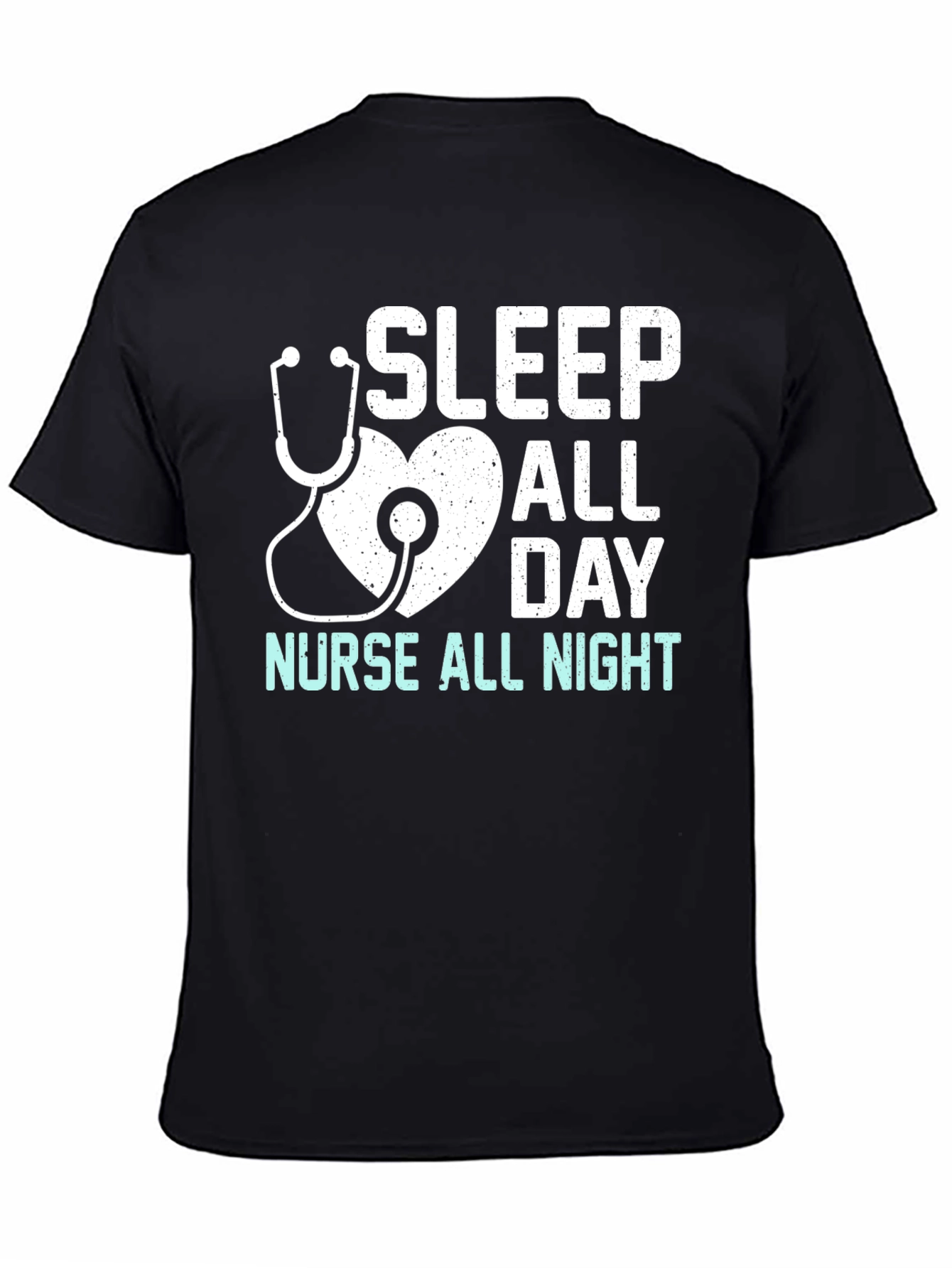 Nurse T-Shirt - Sleep All Day Nurse All Night