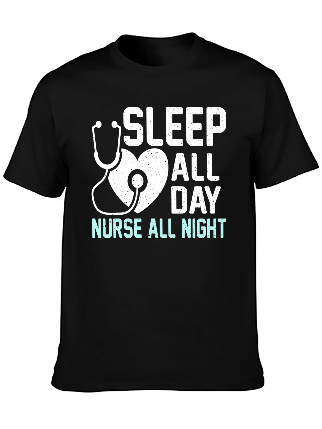 Nurse T-Shirt - Sleep All Day Nurse All Night