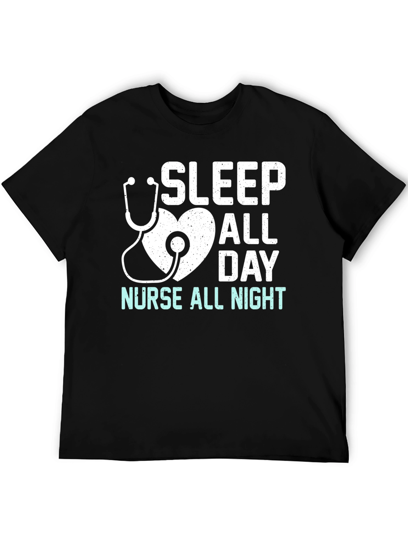 Nurse T-Shirt - Sleep All Day Nurse All Night