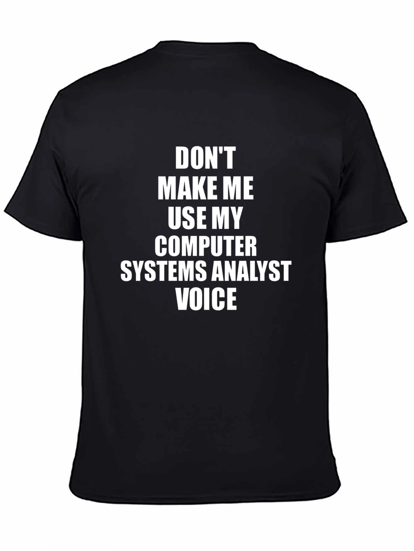 Computer Systems Analyst Voice T-Shirt