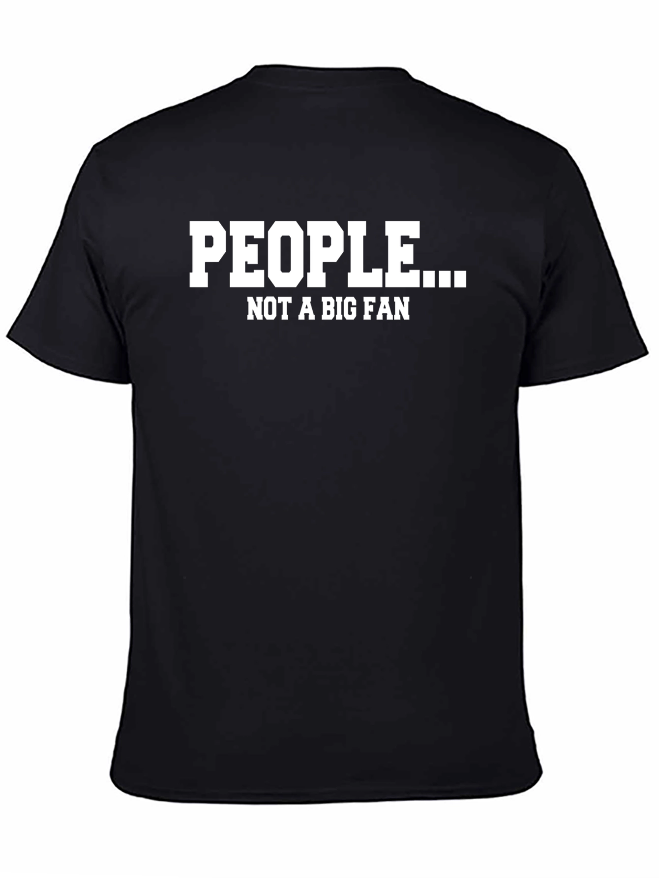 People... Not A Big Fan T-Shirt