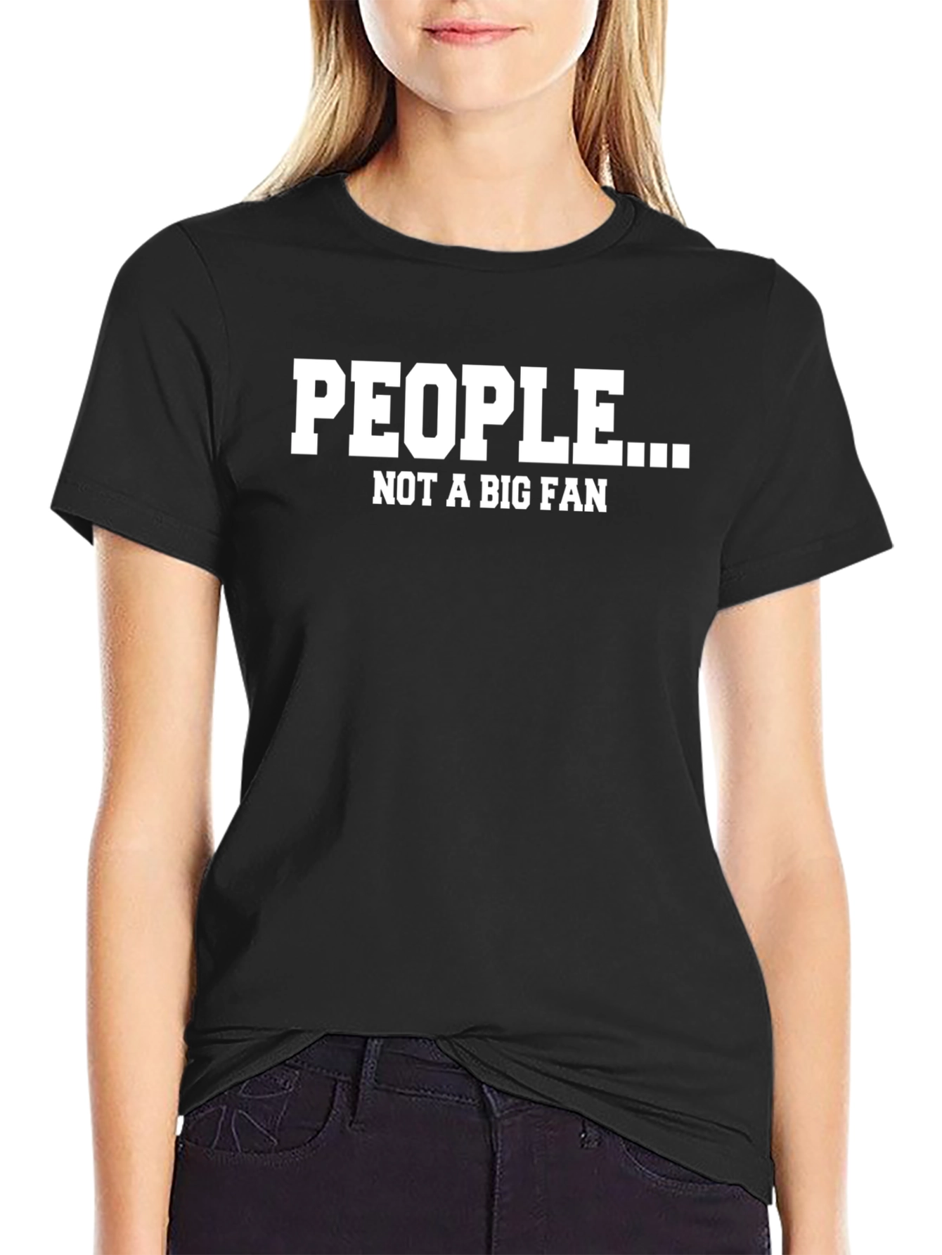People... Not A Big Fan T-Shirt