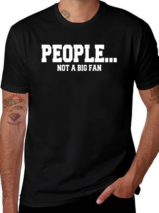People... Not A Big Fan T-Shirt