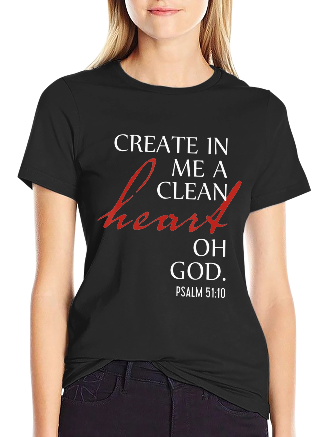 Create in Me a Clean Heart Christian T-Shirt