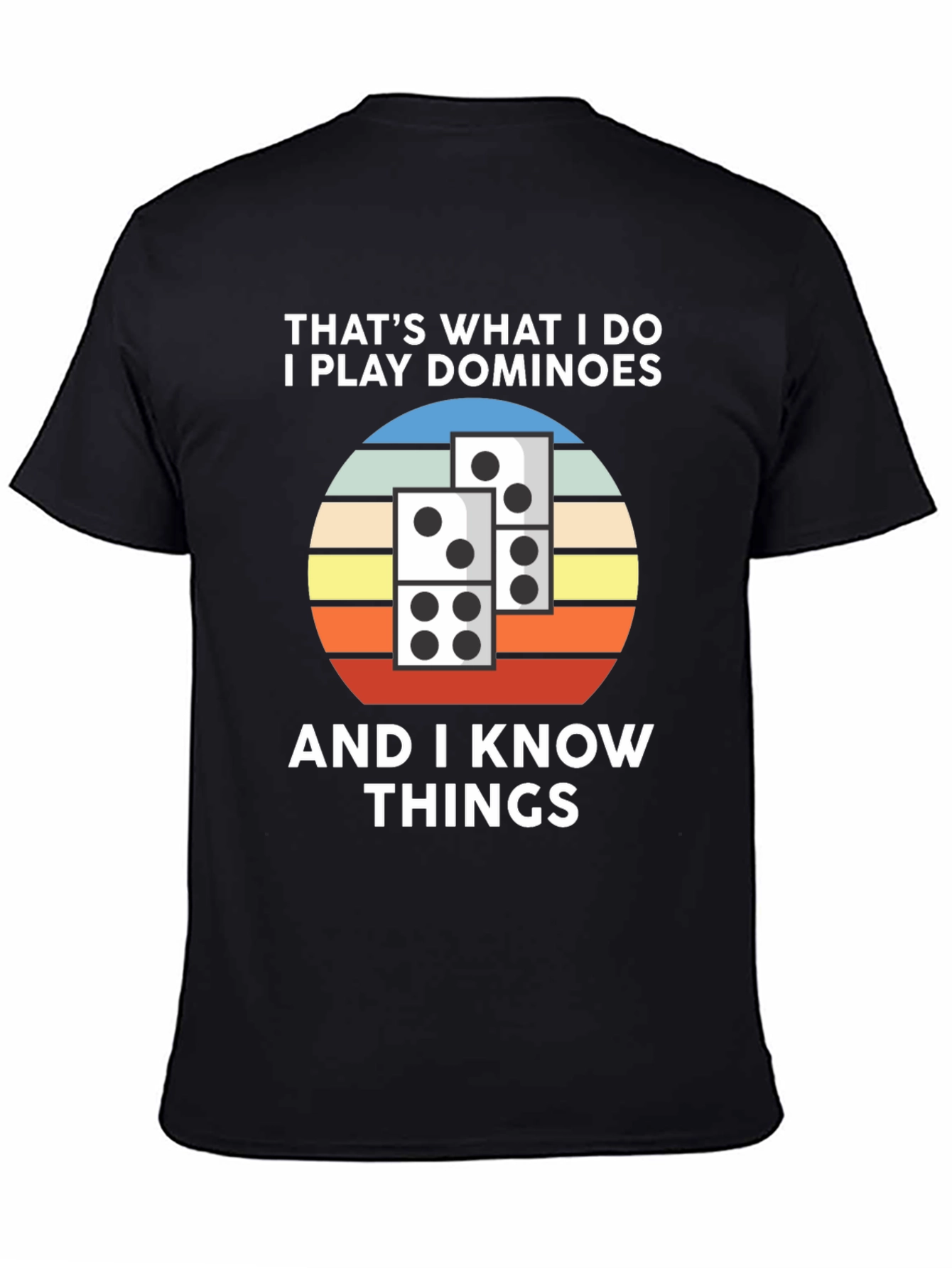 Dominoes T-Shirt: Thats What I Do Tee