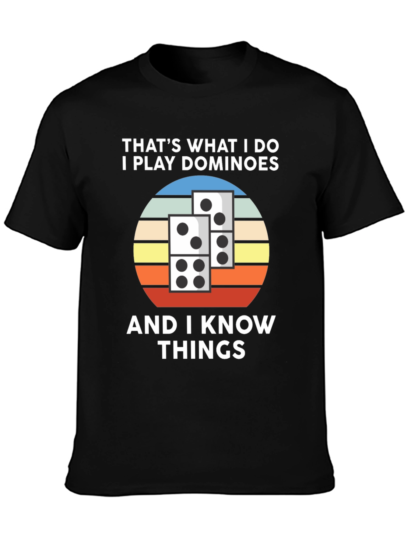 Dominoes T-Shirt: Thats What I Do Tee