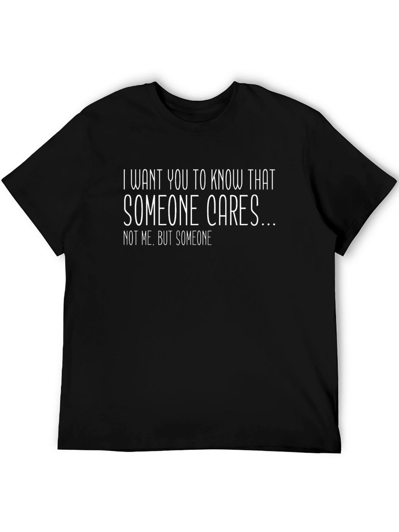 Someone Cares Graphic Tee - Funny Sarcastic T-Shirt