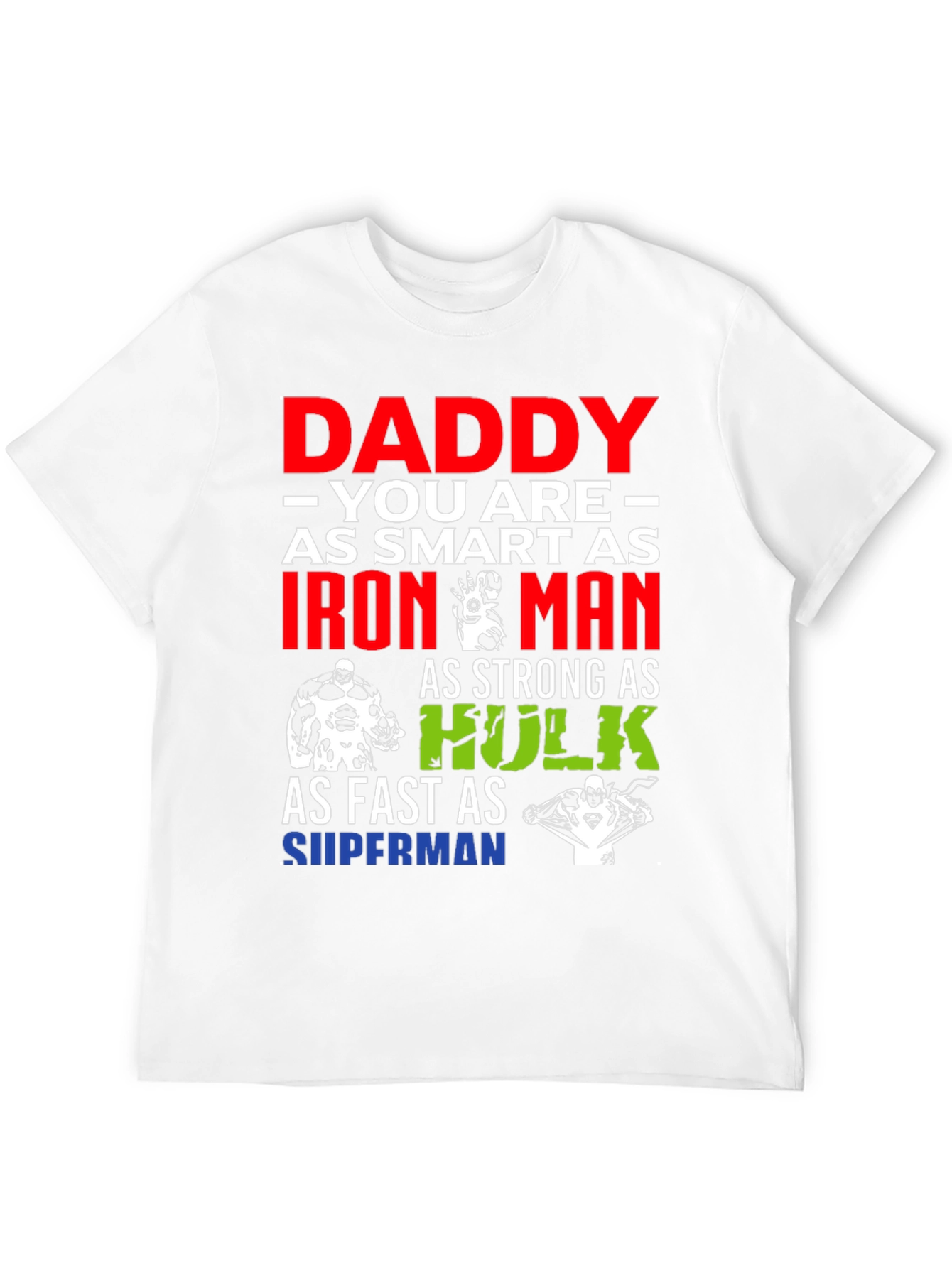 Daddy Superhero T-Shirt: Smart Strong Fast