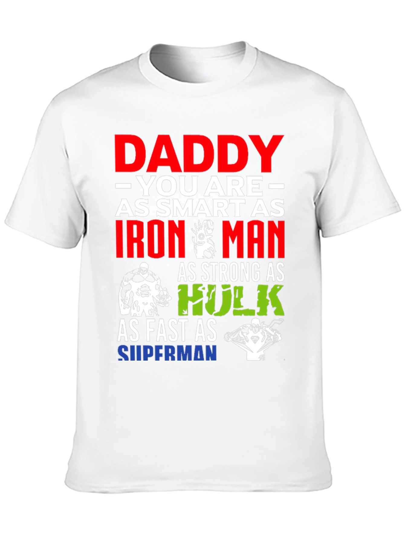 Daddy Superhero T-Shirt: Smart Strong Fast
