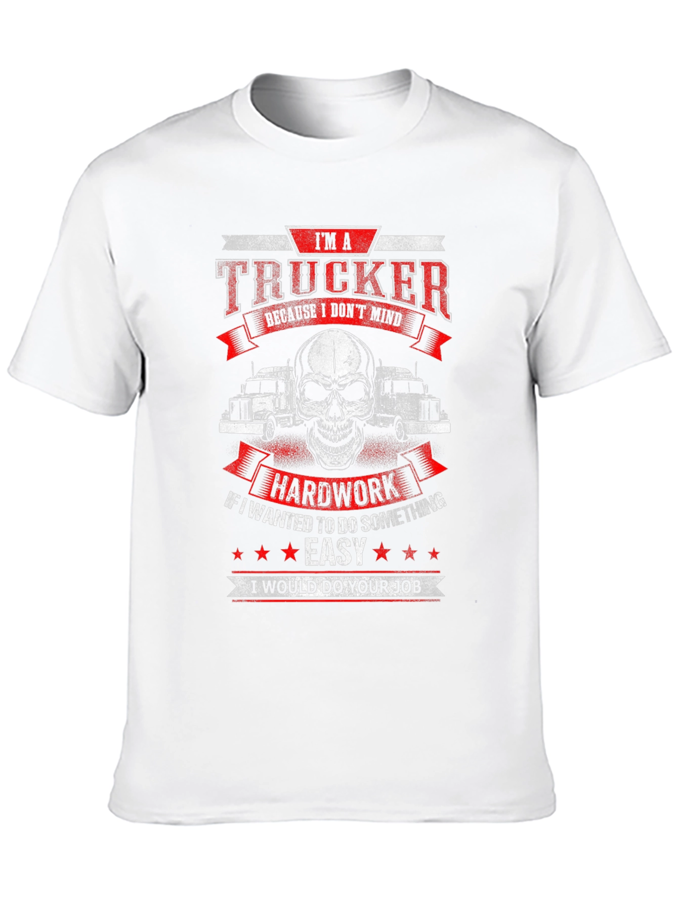 Trucker T-Shirt - Hard Work Design
