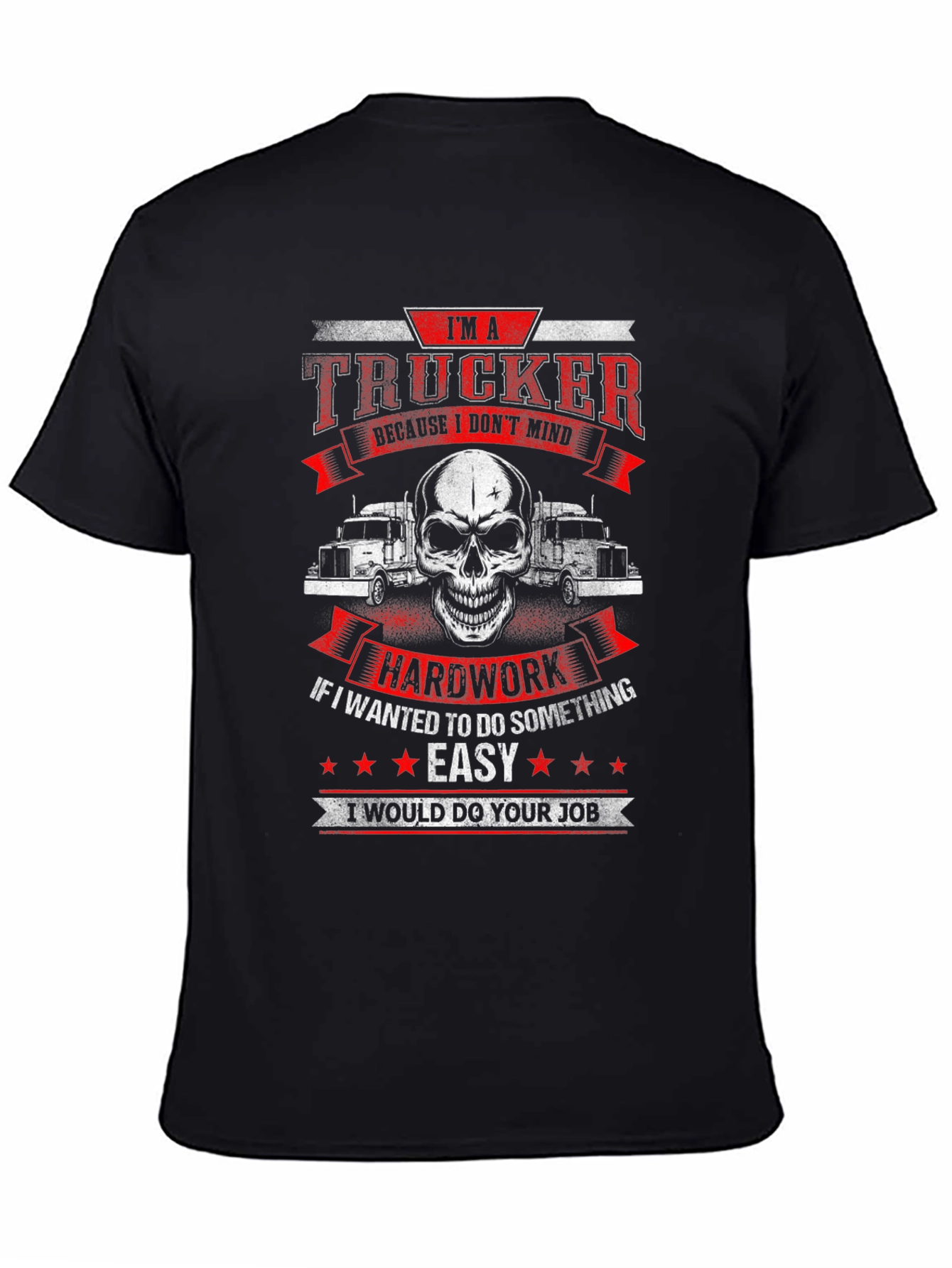 Trucker T-Shirt - Hard Work Design