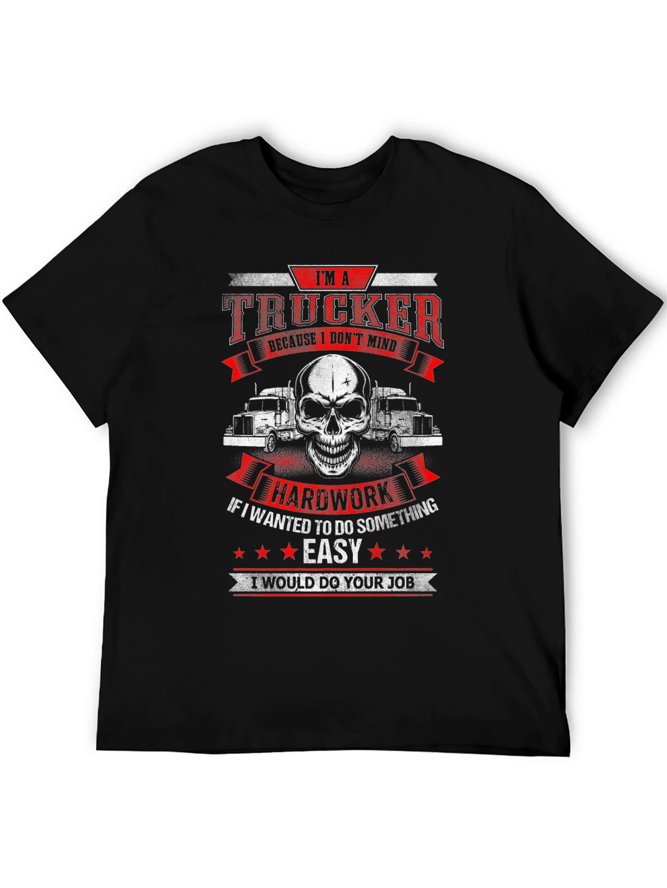 Trucker T-Shirt - Hard Work Design