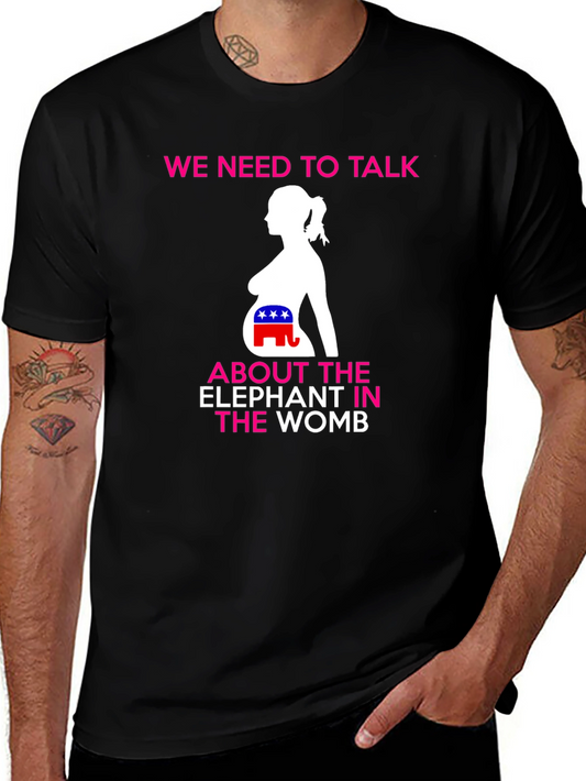 Political Humor T-Shirt: Elephant in the Womb