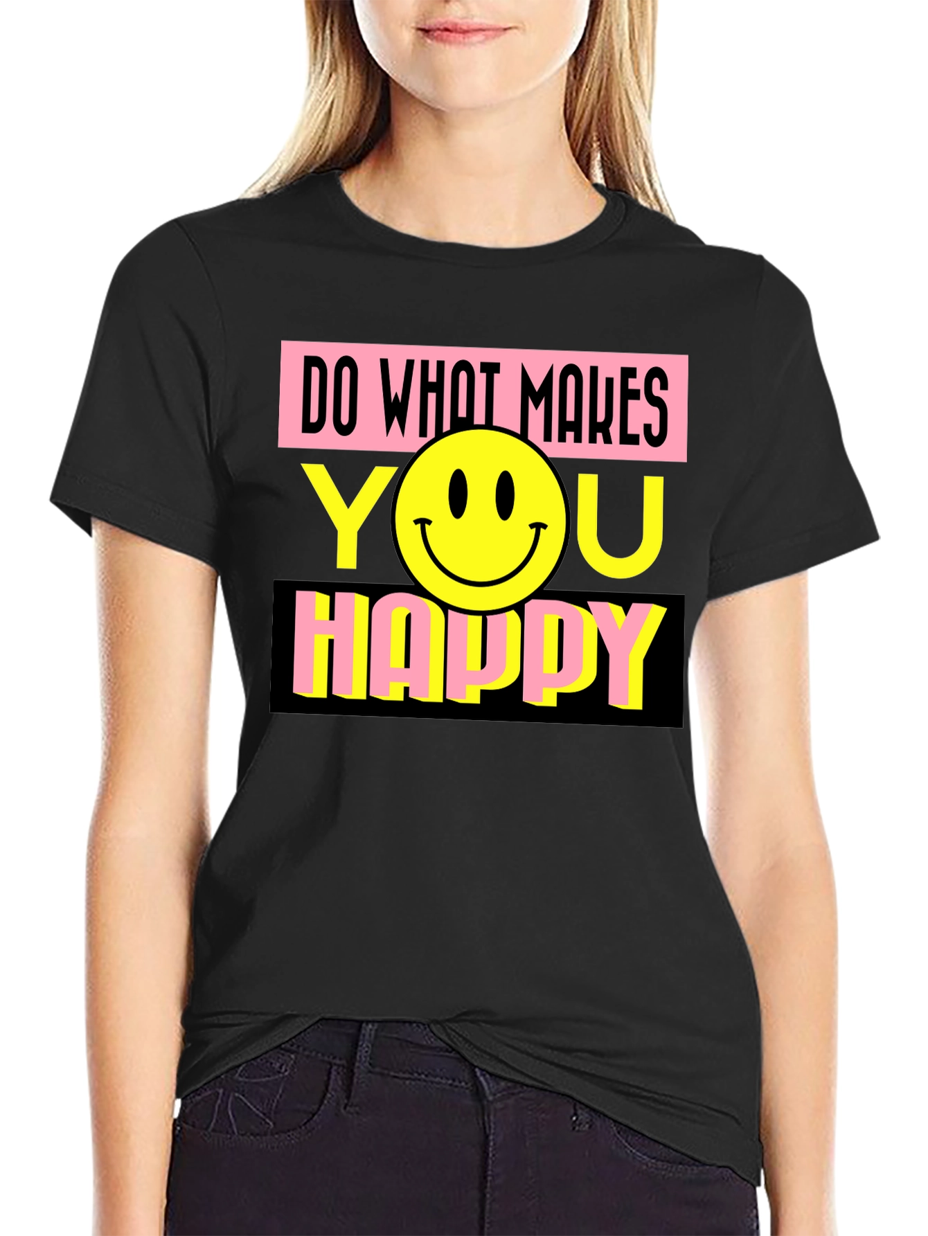 Do What Makes You Happy Graphic T-Shirt