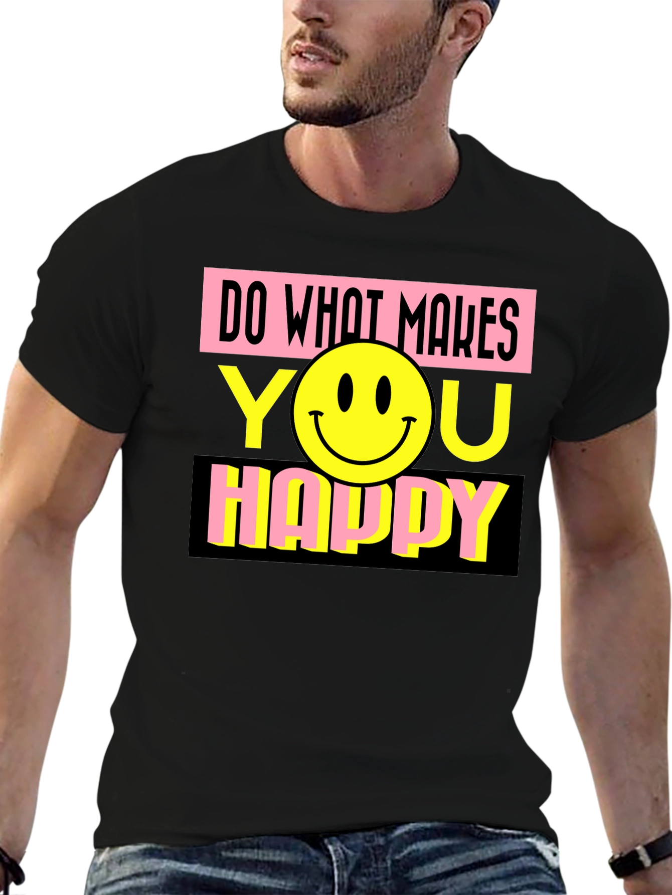 Do What Makes You Happy Graphic T-Shirt