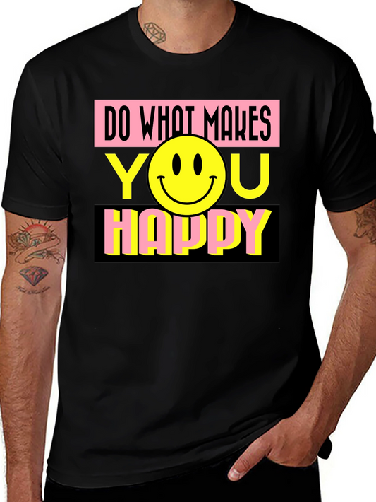 Do What Makes You Happy Graphic T-Shirt