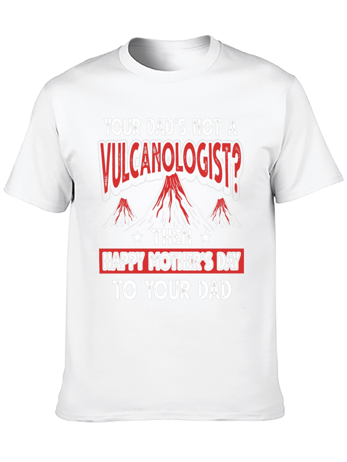 Funny Happy Mothers Day to Your Dad T-Shirt