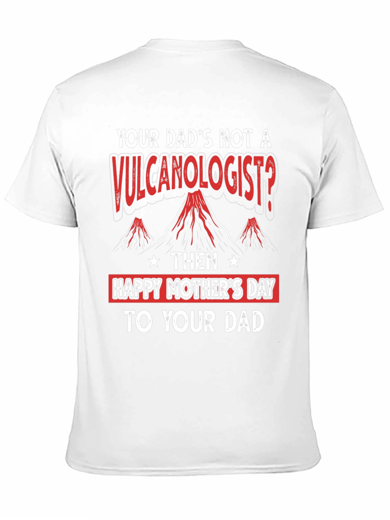 Funny Happy Mothers Day to Your Dad T-Shirt