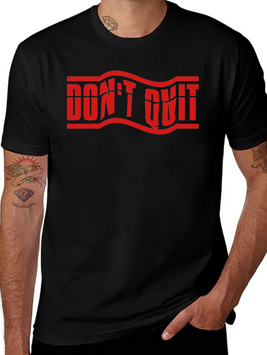 Dont Quit Graphic Print Crew Neck T-Shirt