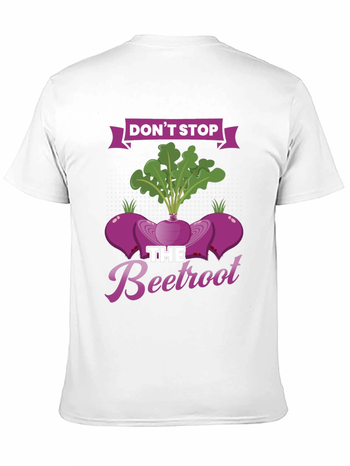 Dont Stop the Beetroot Graphic T-Shirt