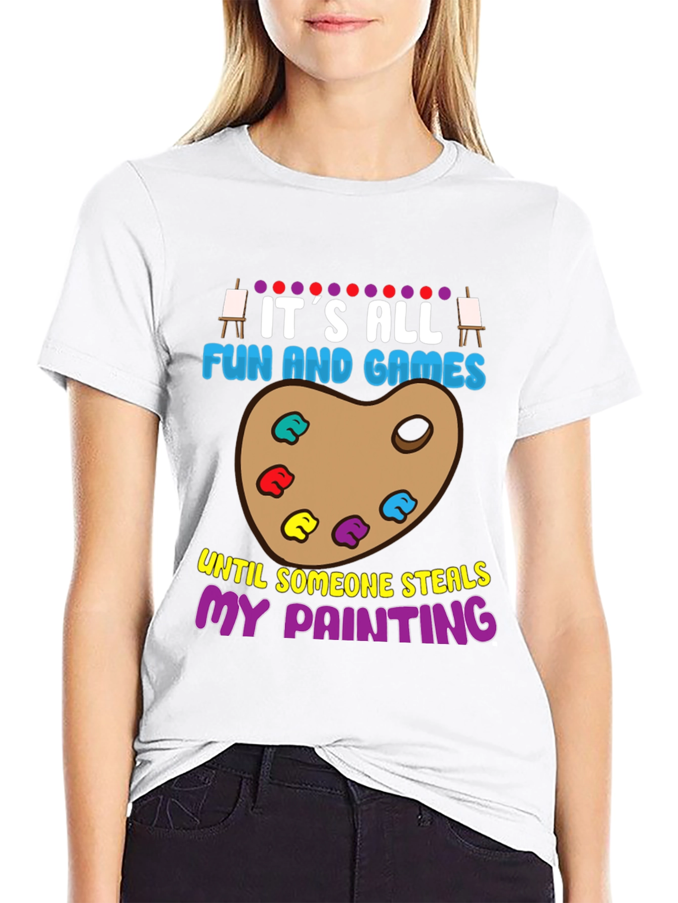 Funny Painter T-Shirt: Its All Fun and Games