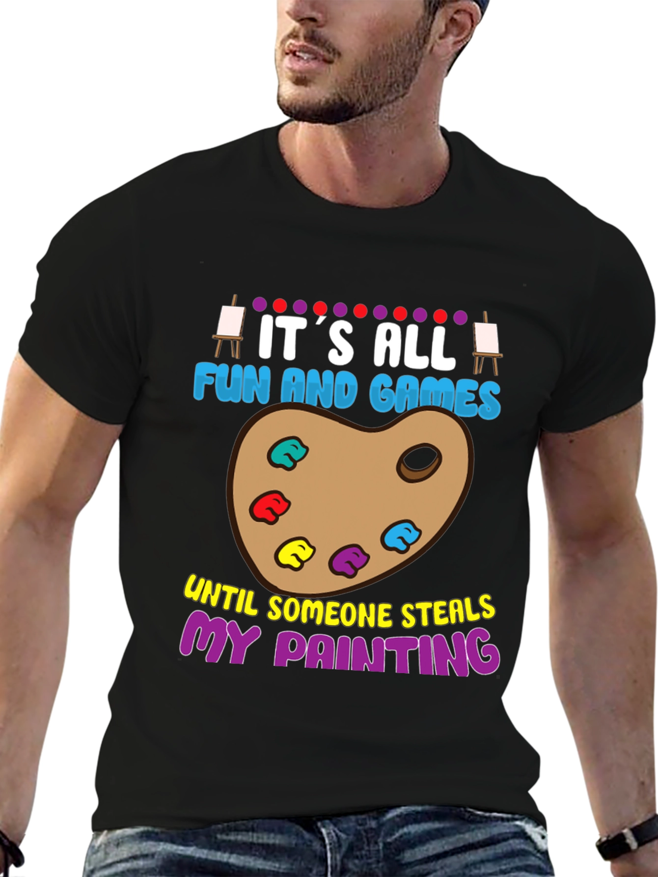 Funny Painter T-Shirt: Its All Fun and Games