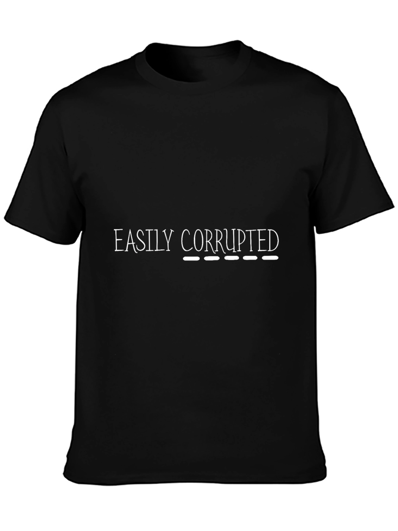 Easily Corrupted Humor Graphic T-Shirt