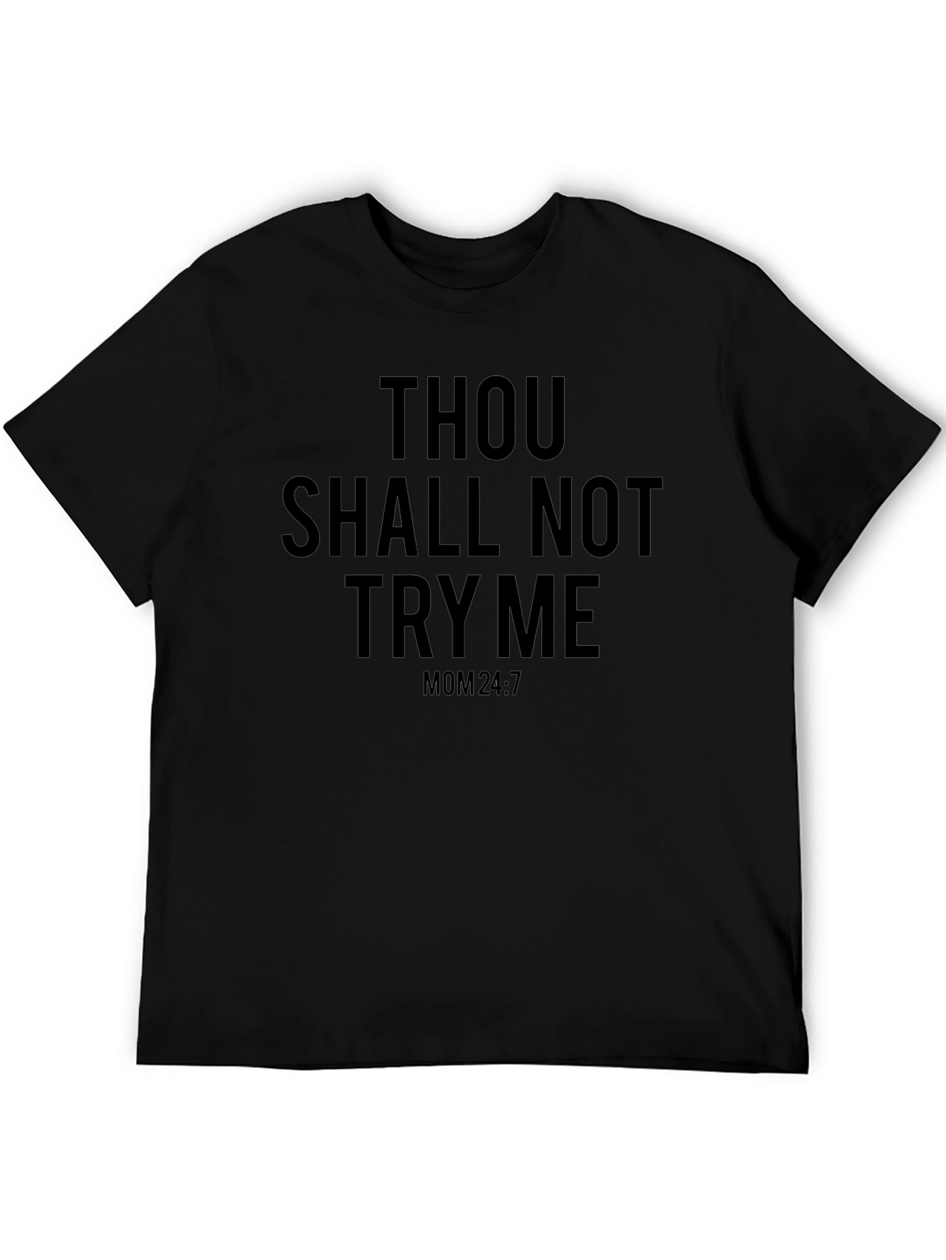 Thou Shall Not Try Me Mom 24:7 Black T-Shirt