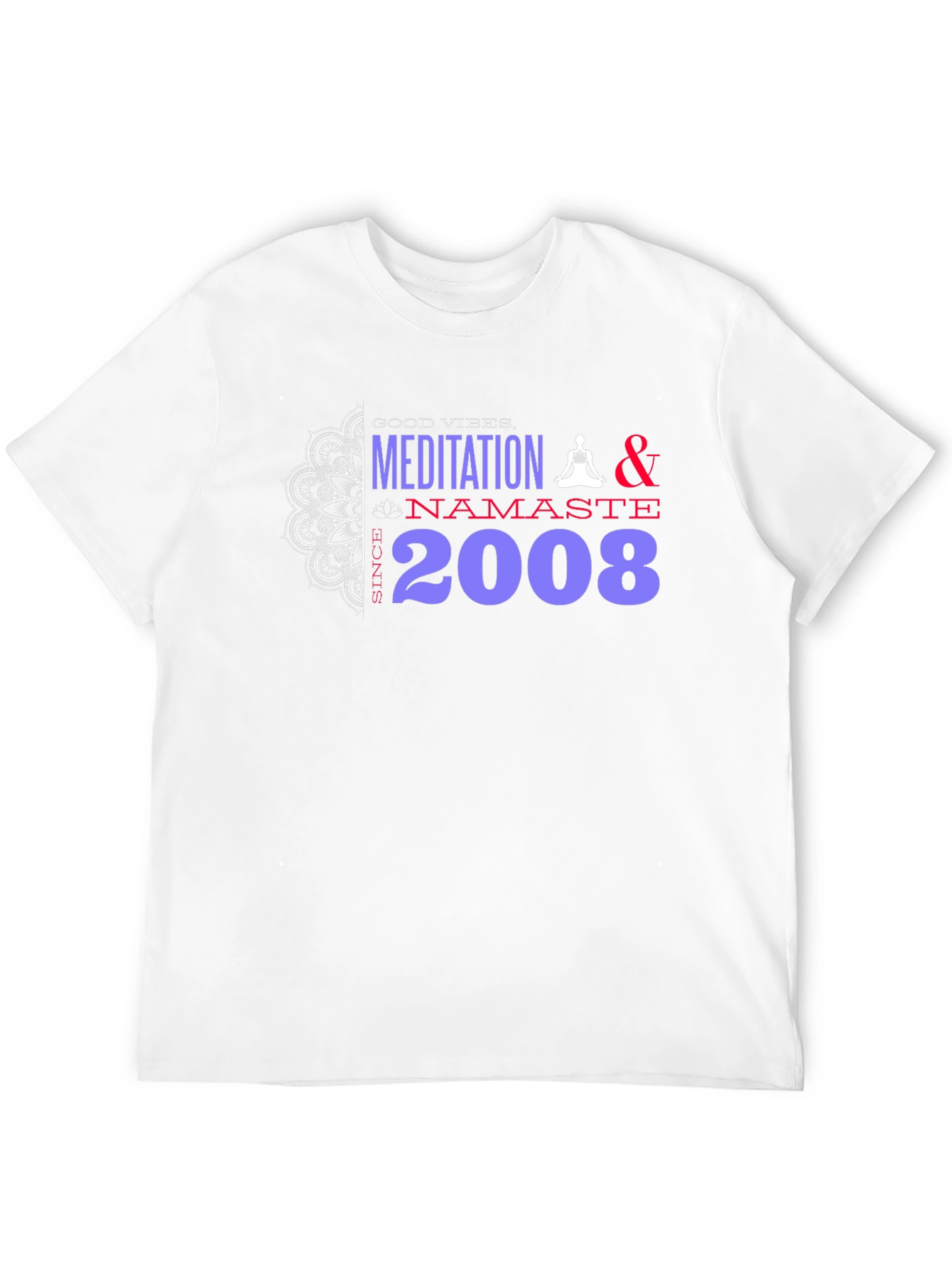 Meditation & Namaste Since 2008 Black T-Shirt