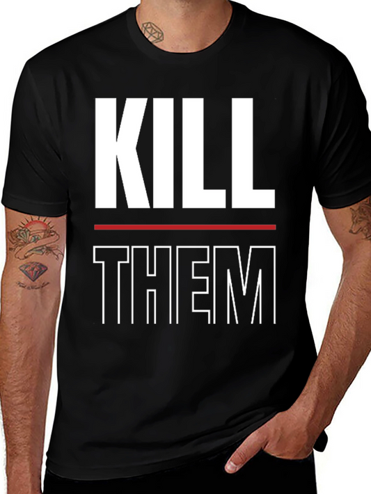 Kill Them Graphic Print T-Shirt