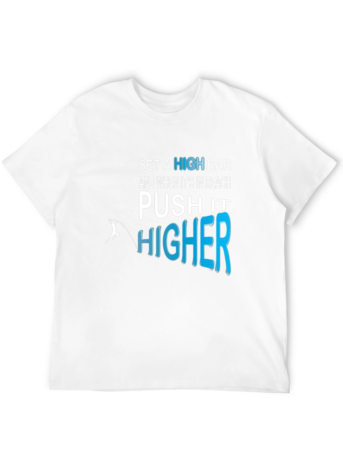 Motivational Push It Higher Graphic Tee