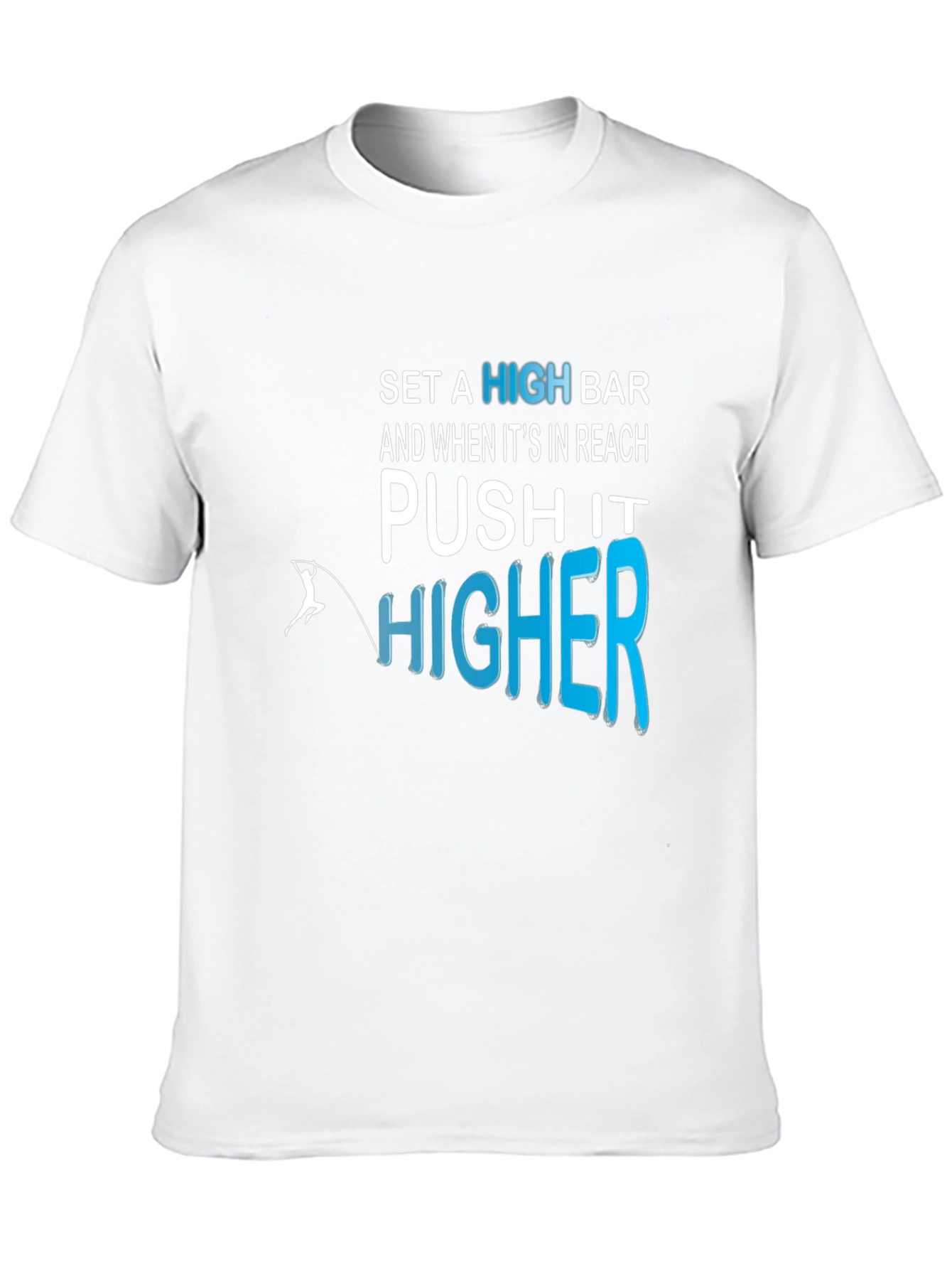 Motivational Push It Higher Graphic Tee