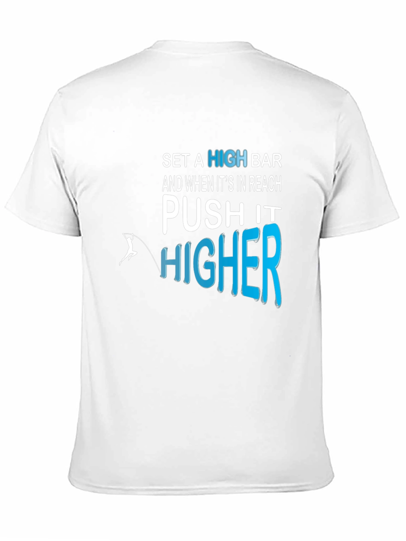 Motivational Push It Higher Graphic Tee
