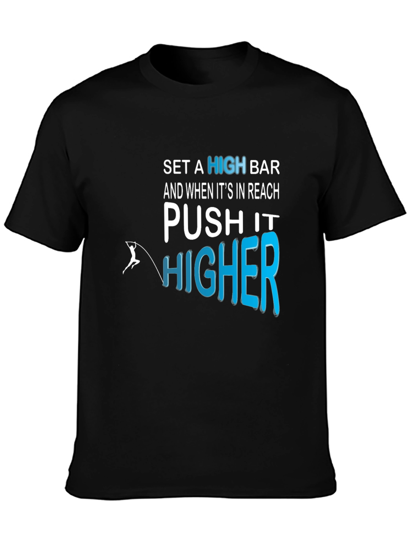 Motivational Push It Higher Graphic Tee