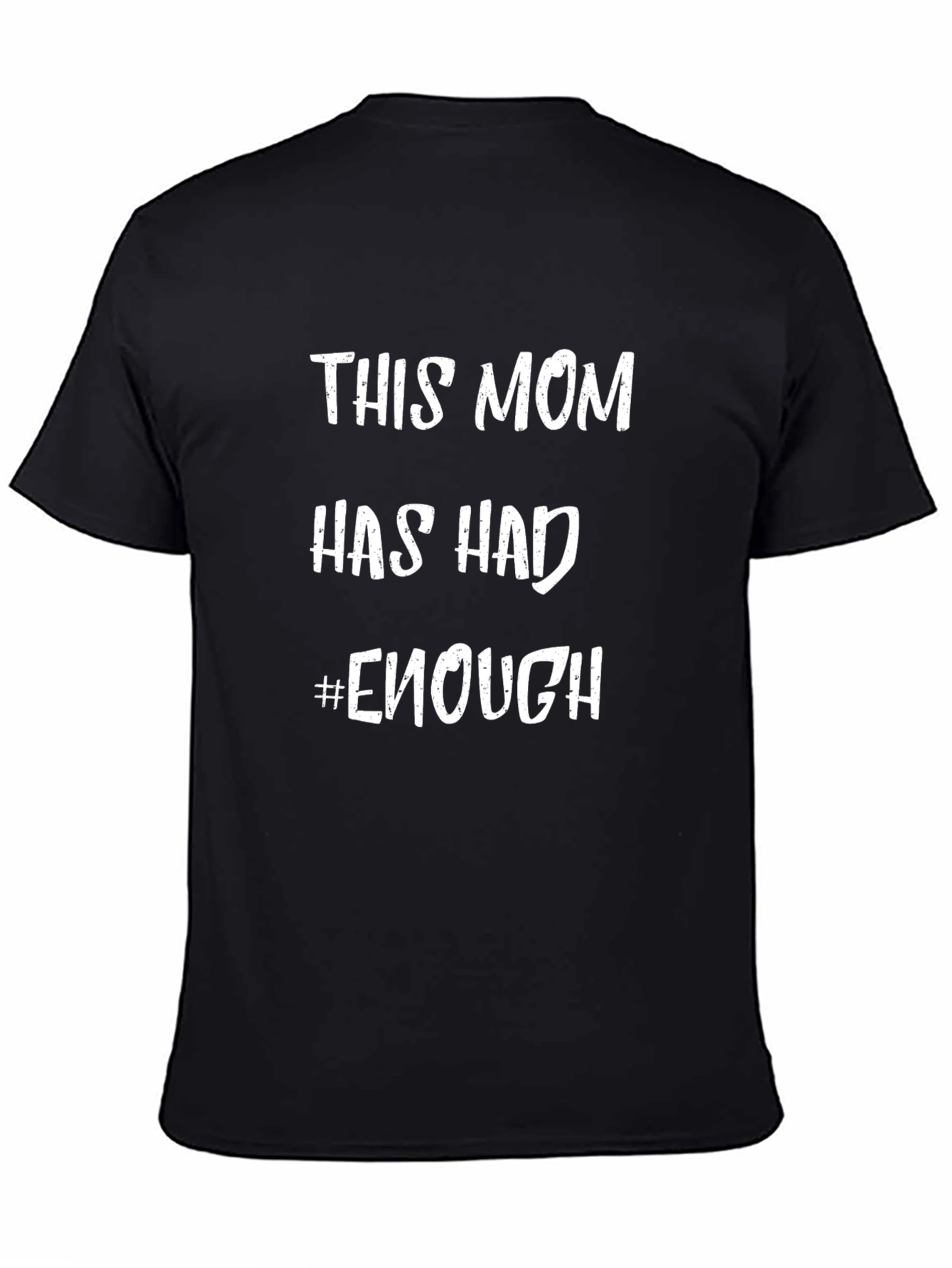 This Mom Has Had Enough T-Shirt