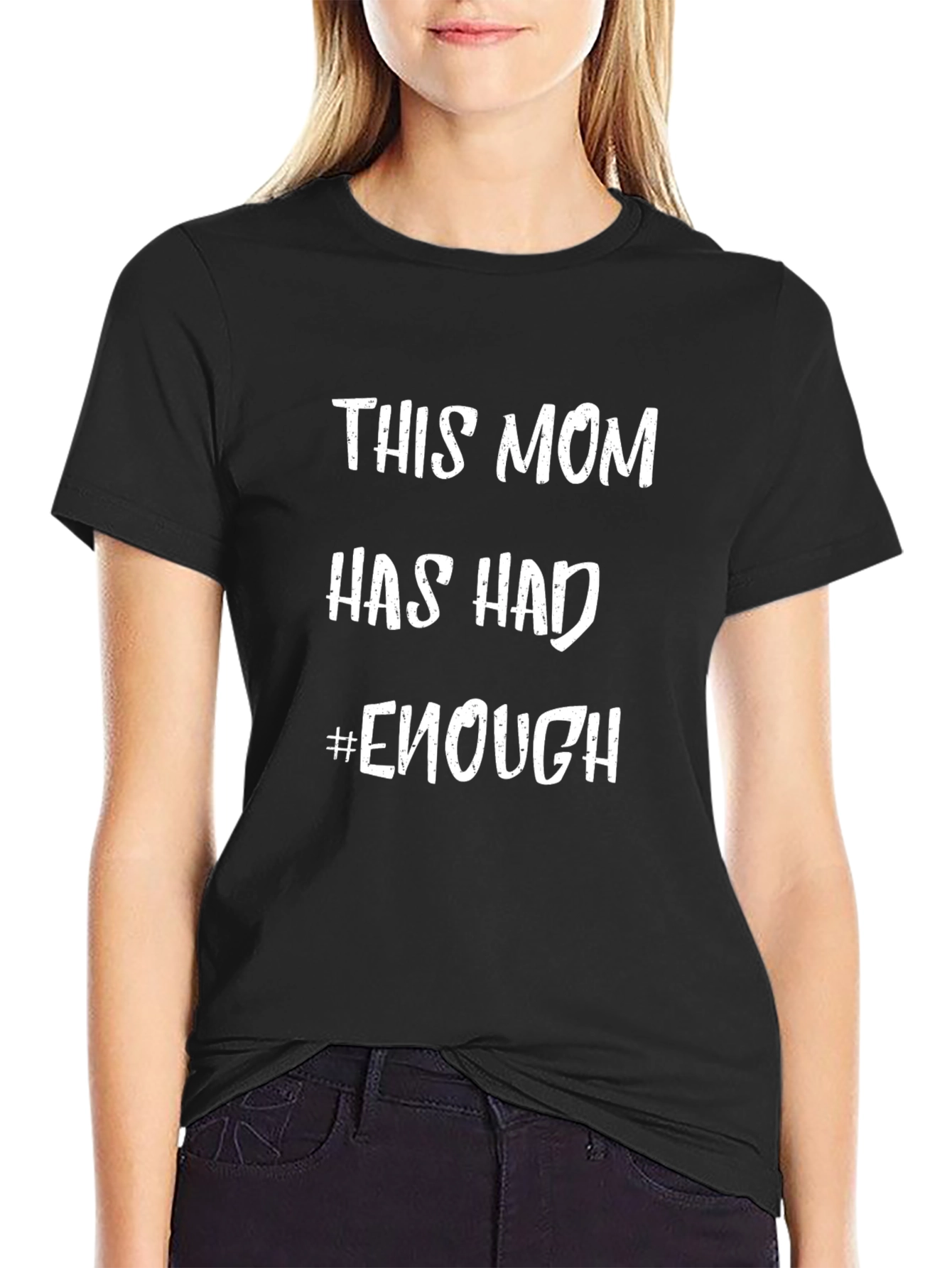 This Mom Has Had Enough T-Shirt
