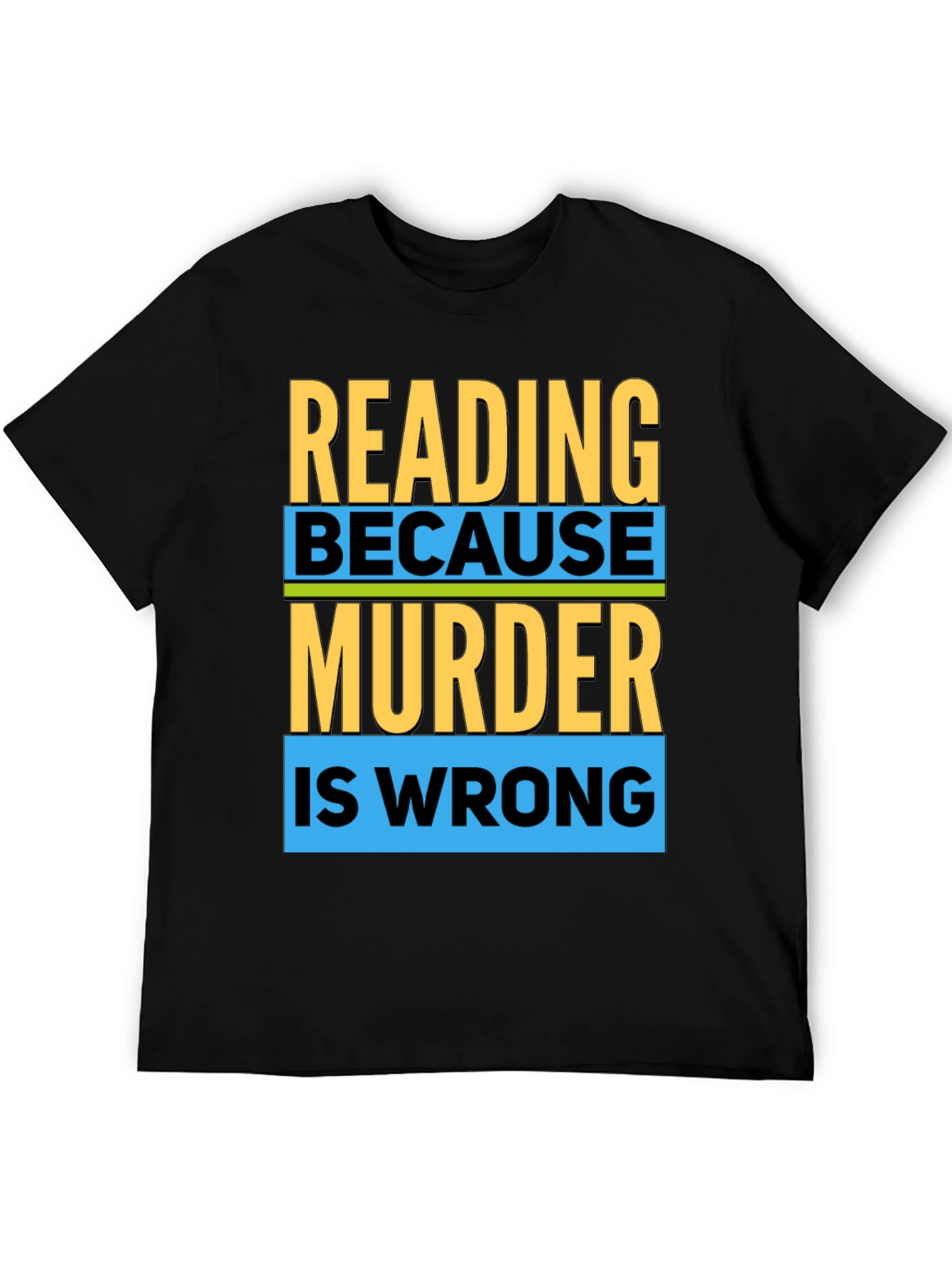 Reading Because Murder Is Wrong T-Shirt