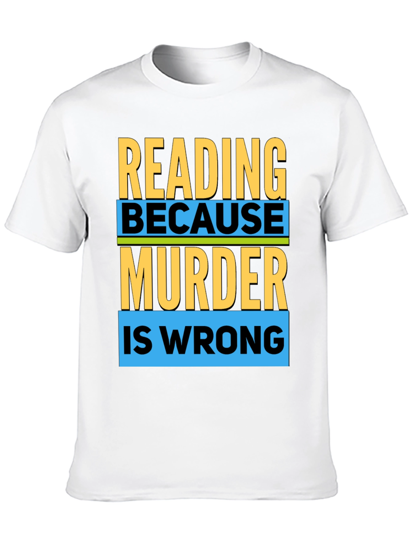 Reading Because Murder Is Wrong T-Shirt
