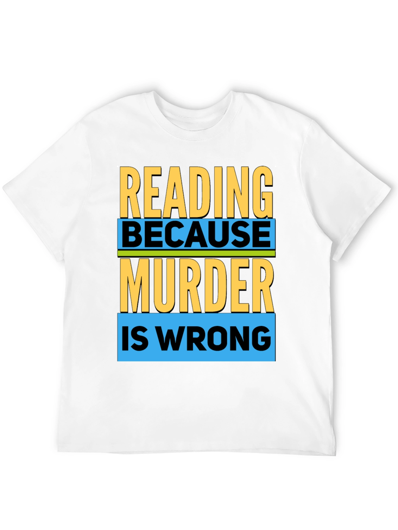 Reading Because Murder Is Wrong T-Shirt