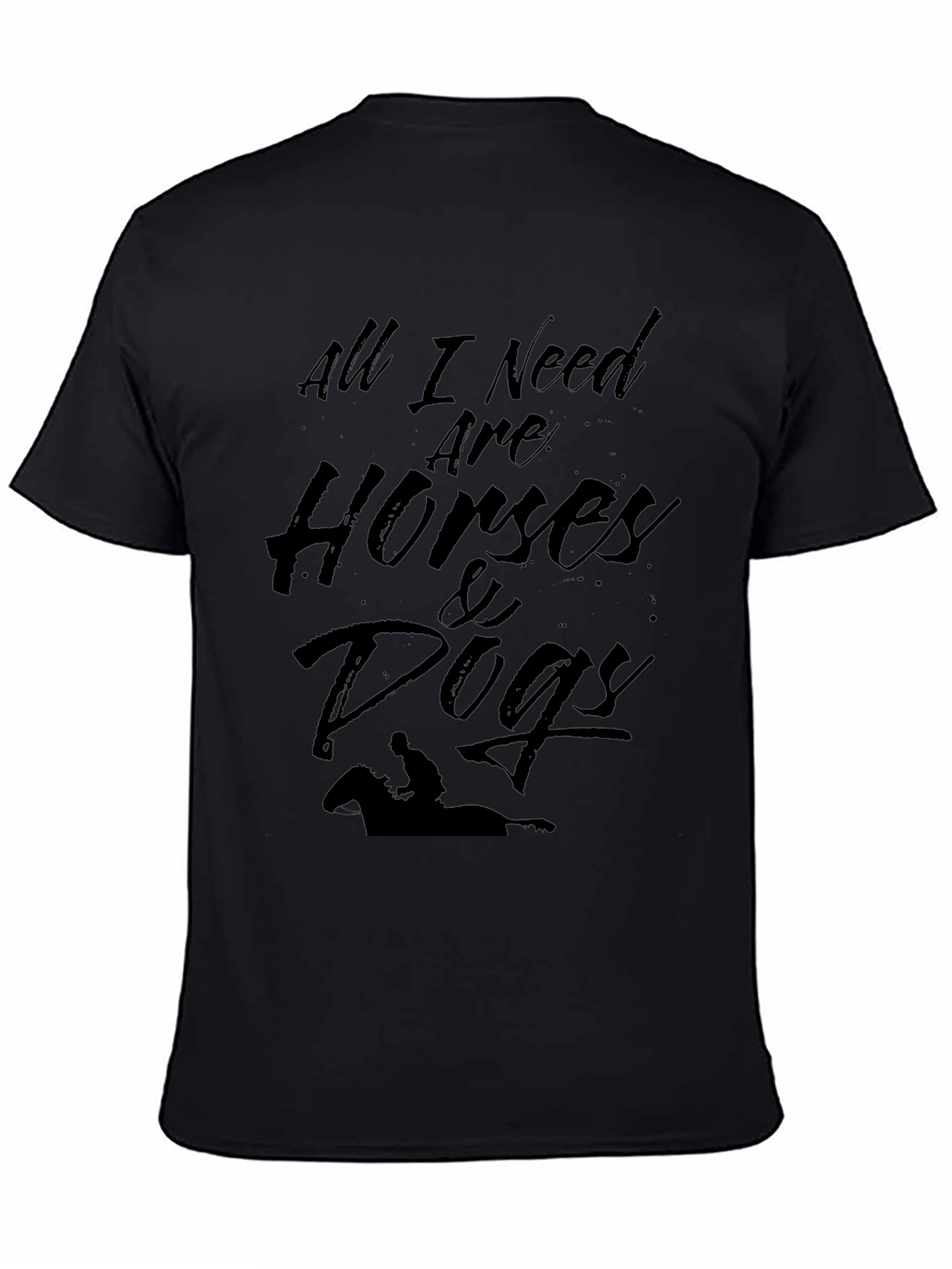 All I Need T-Shirt: Horses & Dogs
