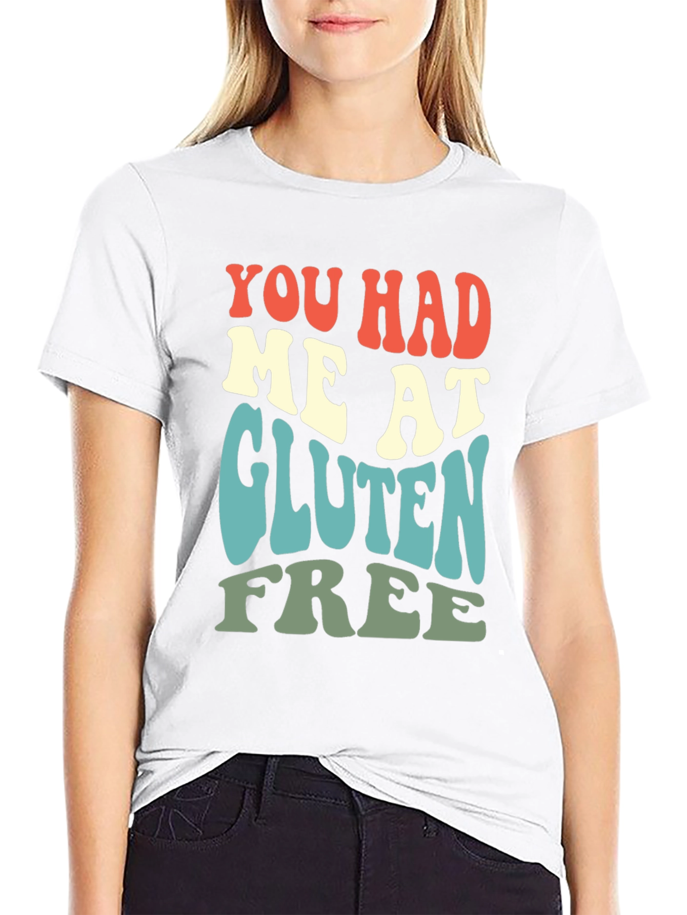 You Had Me At Gluten Free T-Shirt